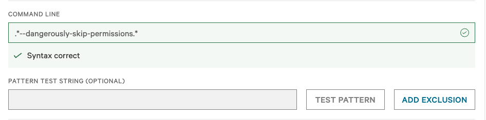 Custom IOA command-line pattern: regex .&ndash;dangerously-skip-permissions.