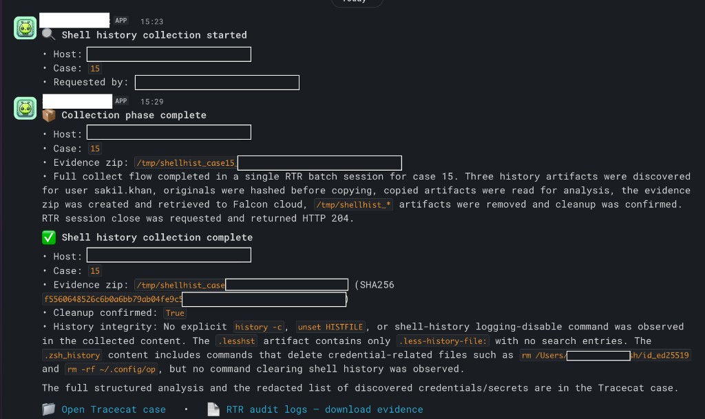 Slack channel showing three bot messages: “Shell history collection started” with host and case number, “Collection phase complete” with evidence zip path and a prose summary of what was collected, and “Shell history collection complete” with the evidence zip SHA256 hash, cleanup confirmed, history integrity note, and links to the Tracecat case and RTR audit logs